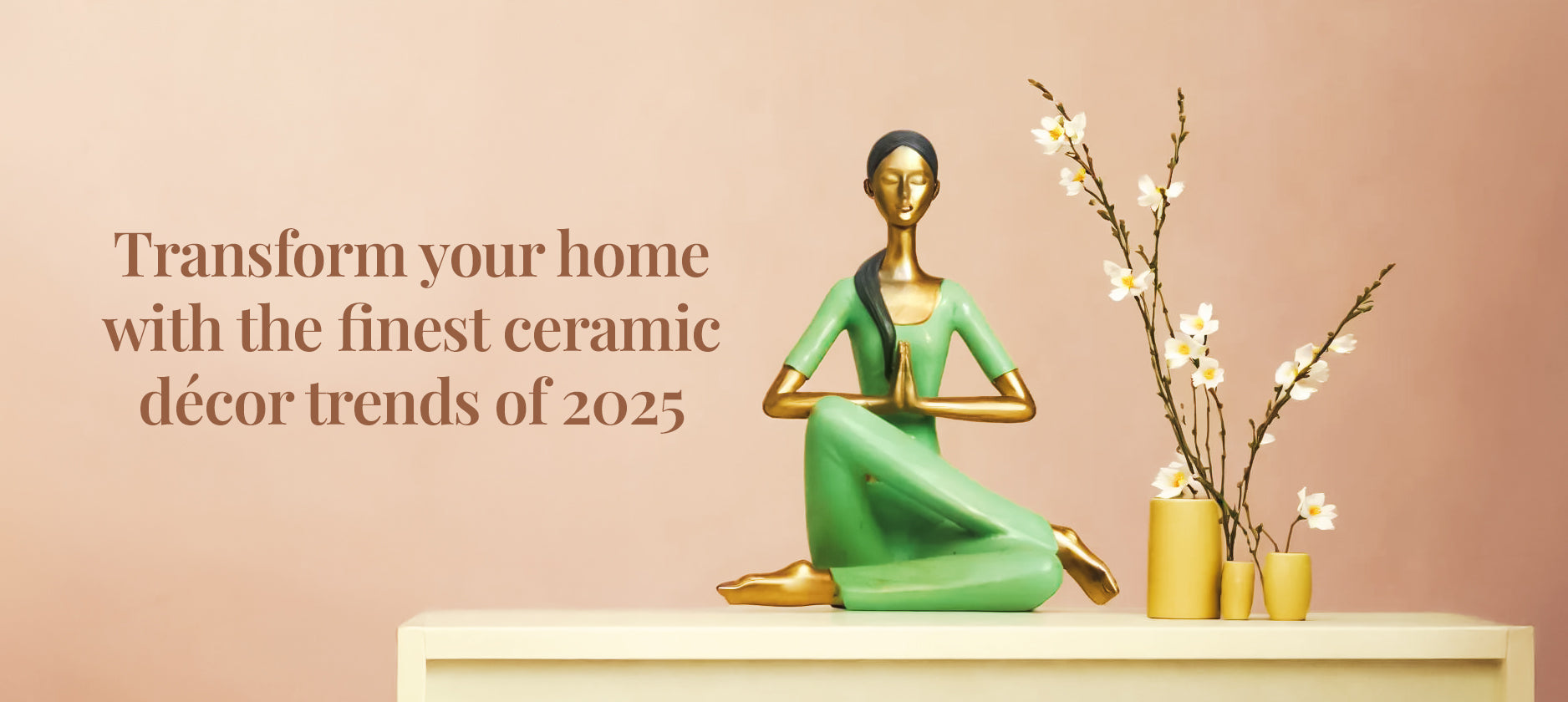 2025 Home Décor Trends: Must-Have Ceramic Showpieces for a Modern Look